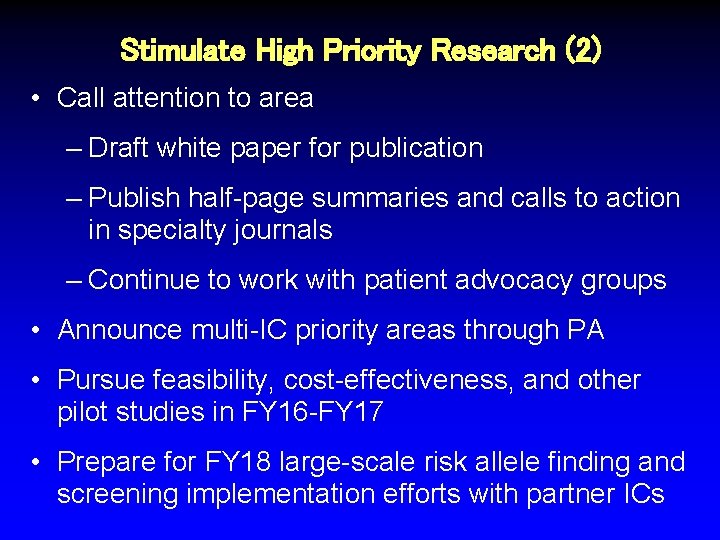 Stimulate High Priority Research (2) • Call attention to area – Draft white paper