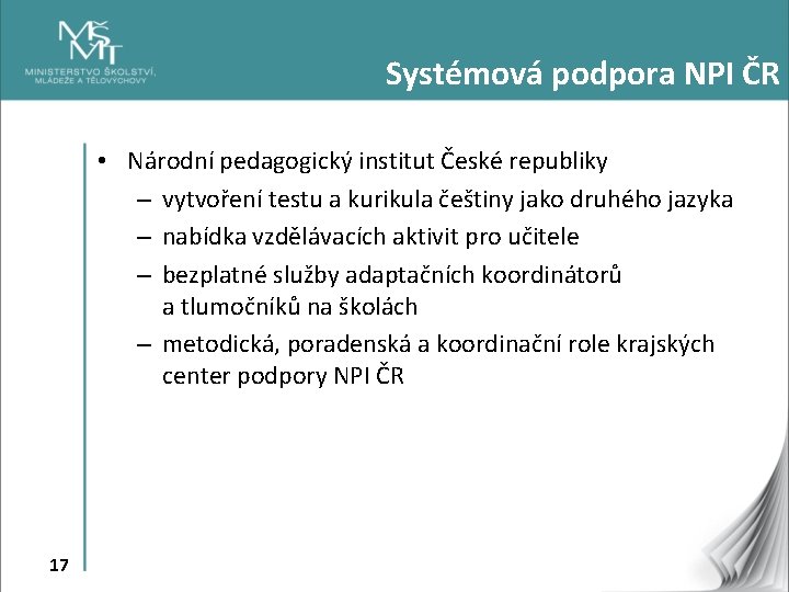 Systémová podpora NPI ČR • Národní pedagogický institut České republiky – vytvoření testu a