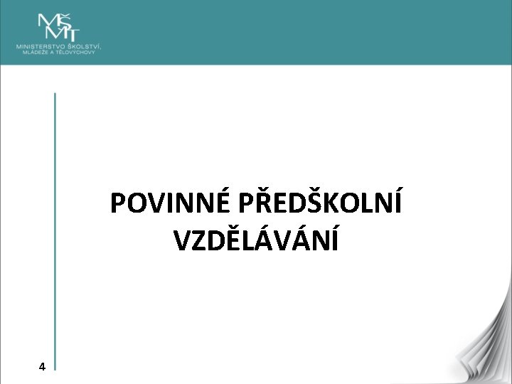 POVINNÉ PŘEDŠKOLNÍ VZDĚLÁVÁNÍ 4 