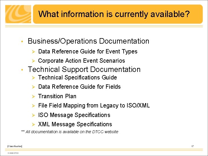 What information is currently available? • • Business/Operations Documentation Ø Data Reference Guide for