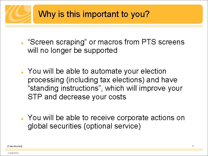Why is this important to you? [Classification] “Screen scraping” or macros from PTS screens