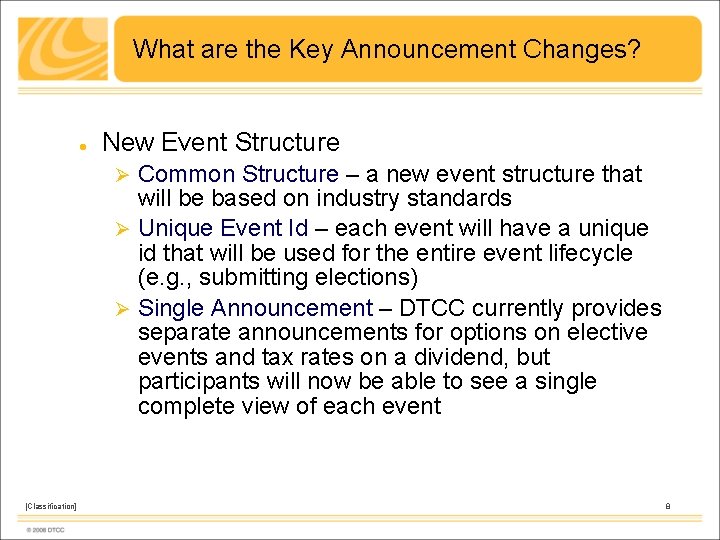 What are the Key Announcement Changes? New Event Structure Common Structure – a new