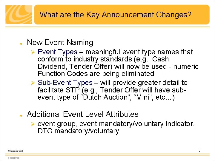 What are the Key Announcement Changes? New Event Naming Event Types – meaningful event