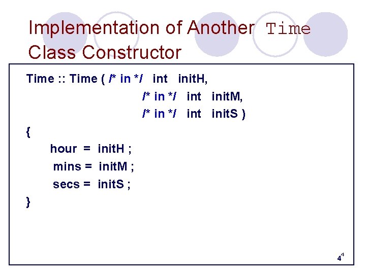 Implementation of Another Time Class Constructor Time : : Time ( /* in */