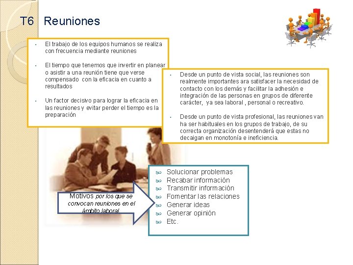 T 6 Reuniones • El trabajo de los equipos humanos se realiza con frecuencia