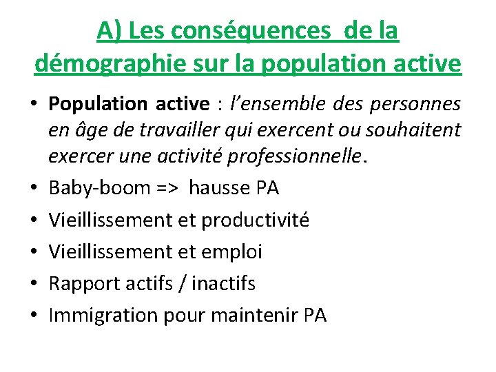 A) Les conséquences de la démographie sur la population active • Population active :