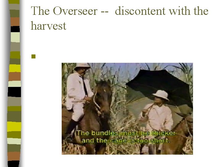The Overseer -- discontent with the harvest n 