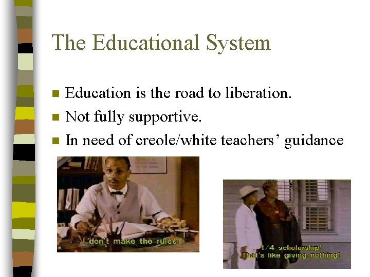 The Educational System n n n Education is the road to liberation. Not fully