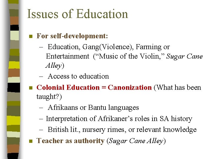 Issues of Education n For self-development: – Education, Gang(Violence), Farming or Entertainment (“Music of