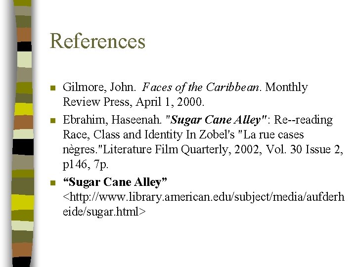 References n n n Gilmore, John. Faces of the Caribbean. Monthly Review Press, April