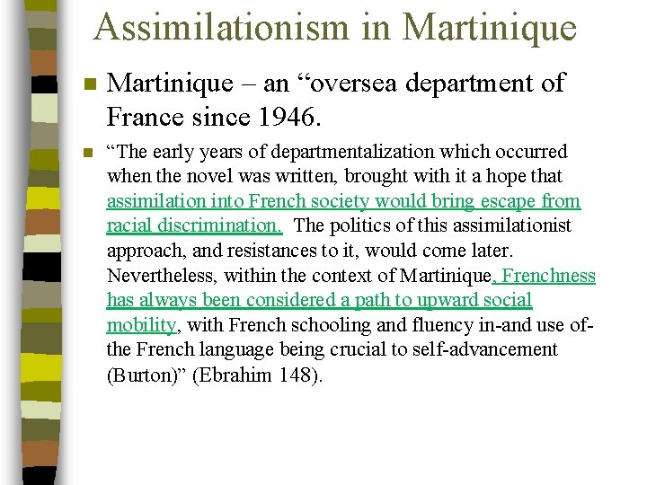 Assimilationism in Martinique – an “oversea department of France since 1946. n “The early