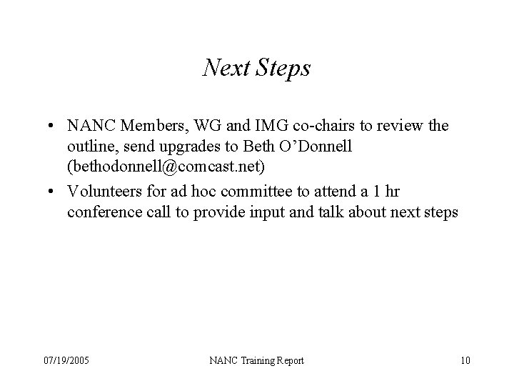 Next Steps • NANC Members, WG and IMG co-chairs to review the outline, send