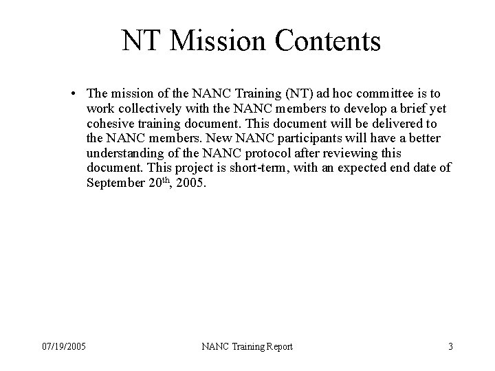 NT Mission Contents • The mission of the NANC Training (NT) ad hoc committee