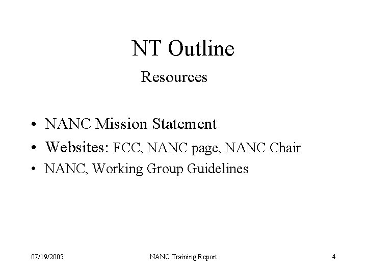 NT Outline Resources • NANC Mission Statement • Websites: FCC, NANC page, NANC Chair