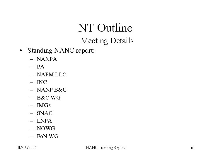 NT Outline Meeting Details • Standing NANC report: – – – 07/19/2005 NANPA PA