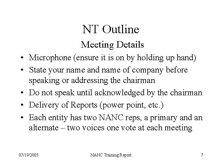 NT Outline Meeting Details • Microphone (ensure it is on by holding up hand)