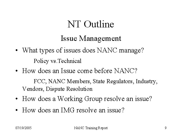 NT Outline Issue Management • What types of issues does NANC manage? Policy vs.