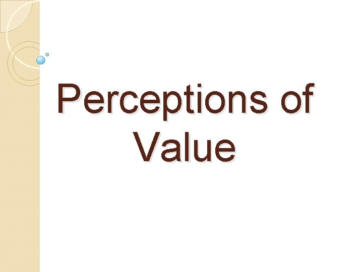 Perceptions of Value 