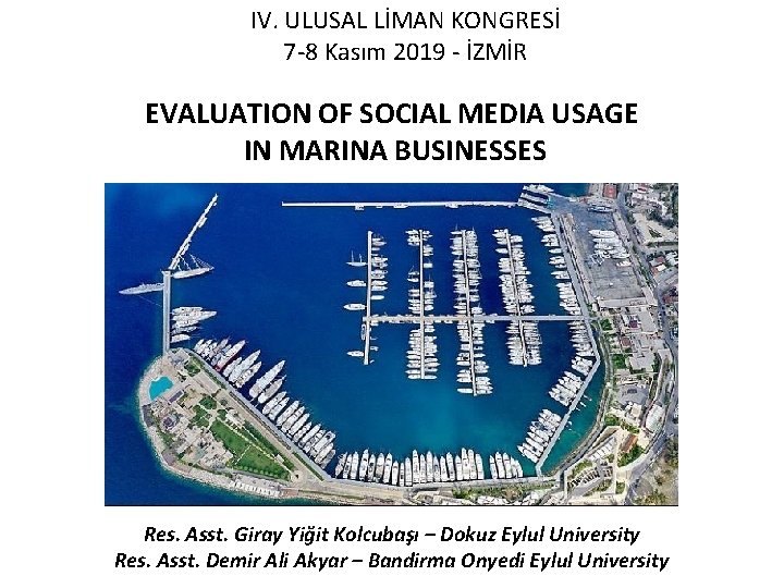 IV. ULUSAL LİMAN KONGRESİ 7 -8 Kasım 2019 - İZMİR EVALUATION OF SOCIAL MEDIA