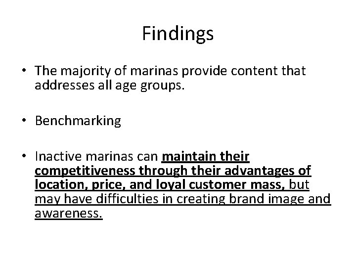 Findings • The majority of marinas provide content that addresses all age groups. •