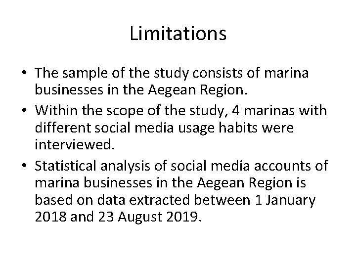 Limitations • The sample of the study consists of marina businesses in the Aegean