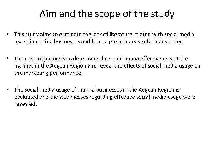Aim and the scope of the study • This study aims to eliminate the
