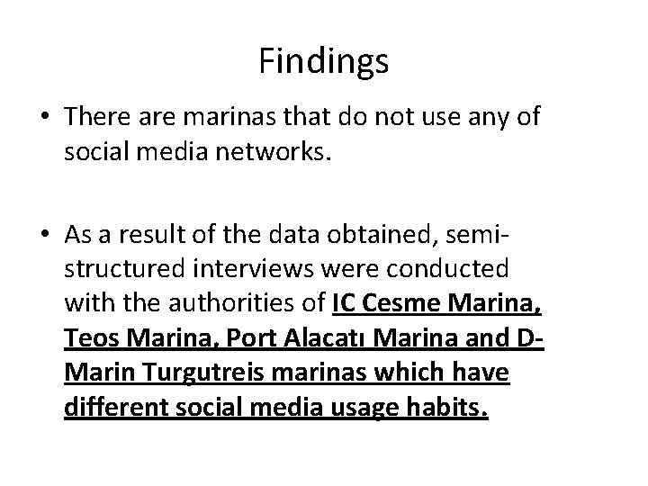 Findings • There are marinas that do not use any of social media networks.