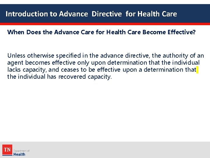 Introduction to Advance Directive for Health Care When Does the Advance Care for Health