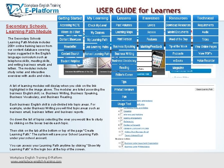 Secondary Schools Learning Path Module The Secondary Schools Learning Path Module includes 200+ online