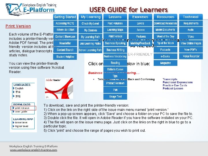 Print Version Each volume of the E-Platform includes a printer-friendly version in Adobe PDF