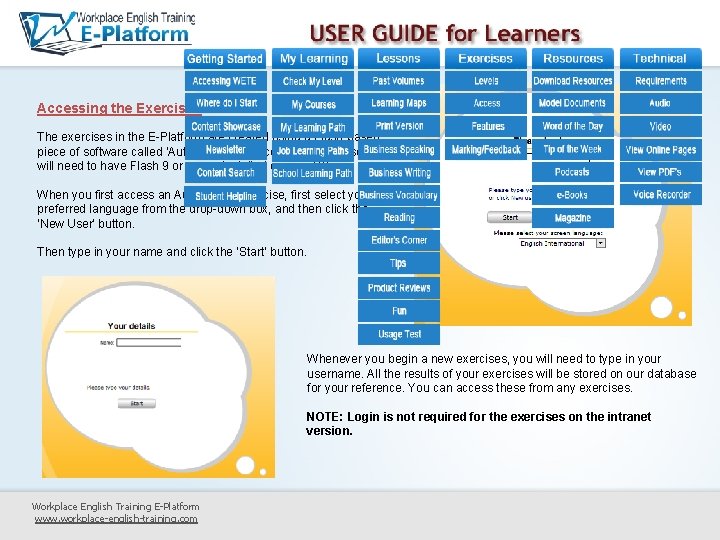 Accessing the Exercises The exercises in the E-Platform are created using a Flash-based piece