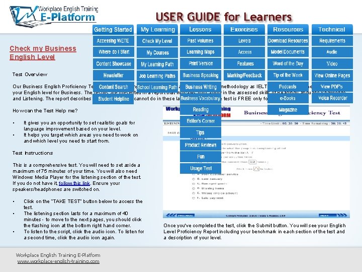 Check my Business English Level Test Overview Our Business English Proficiency Test, designed by