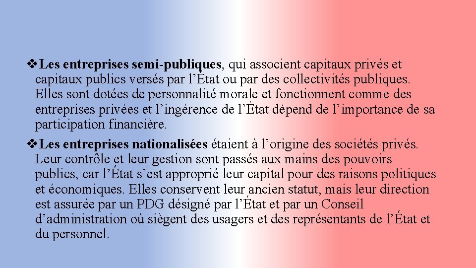 v. Les entreprises semi-publiques, qui associent capitaux privés et capitaux publics versés par l’État