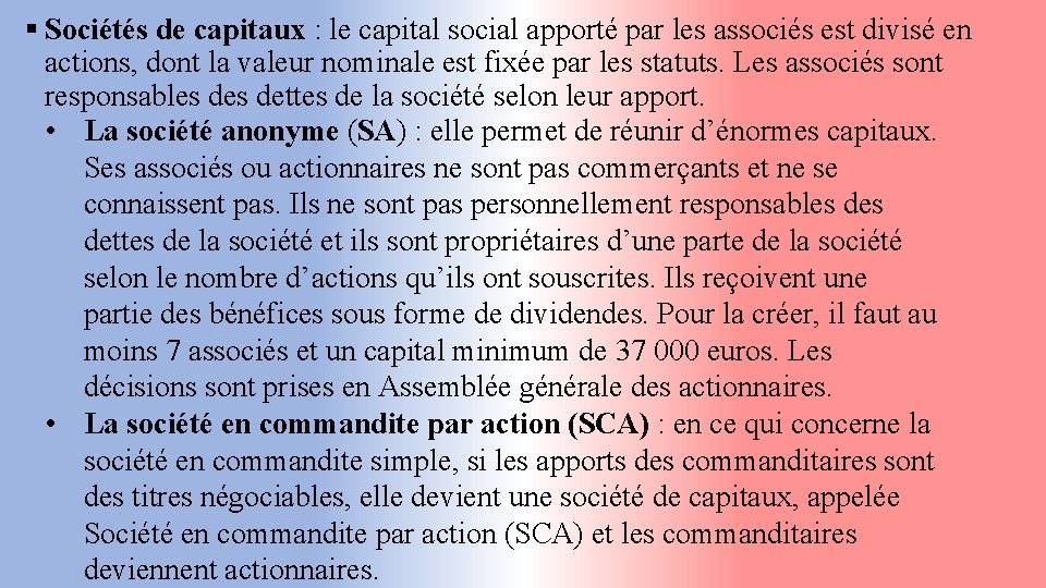 § Sociétés de capitaux : le capital social apporté par les associés est divisé