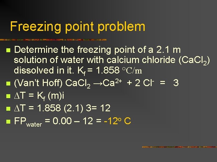 Freezing point problem n n n Determine the freezing point of a 2. 1