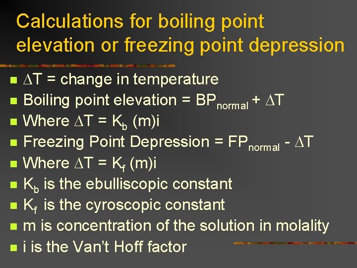 Calculations for boiling point elevation or freezing point depression n n n n T