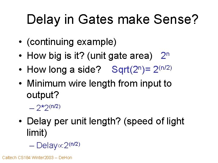 Delay in Gates make Sense? • • (continuing example) How big is it? (unit