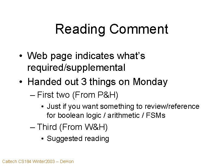 Reading Comment • Web page indicates what’s required/supplemental • Handed out 3 things on