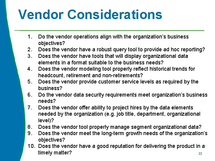 Vendor Considerations 1. Do the vendor operations align with the organization’s business objectives? 2.