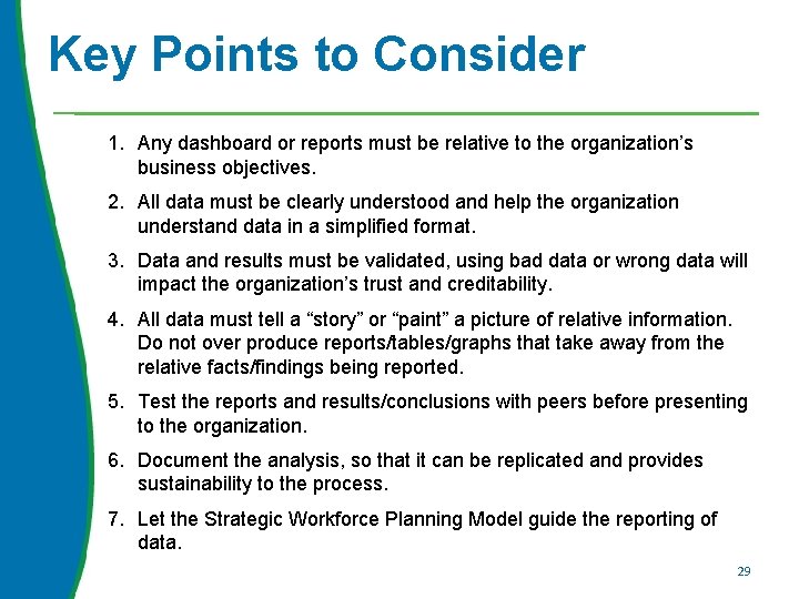 Key Points to Consider 1. Any dashboard or reports must be relative to the