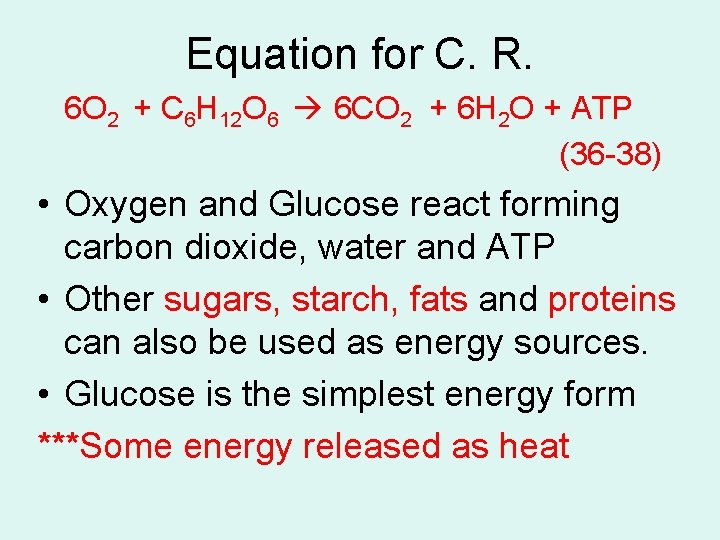 Equation for C. R. 6 O 2 + C 6 H 12 O 6