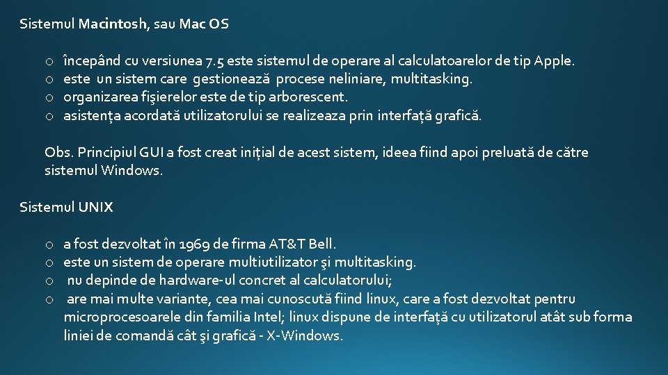 Sistemul Macintosh, sau Mac OS o o începând cu versiunea 7. 5 este sistemul