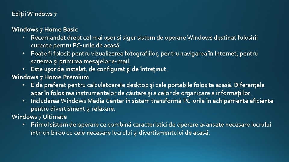 Ediții Windows 7 Home Basic • Recomandat drept cel mai uşor şi sigur sistem