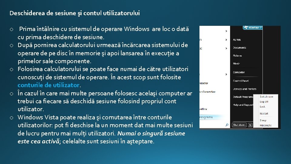 Deschiderea de sesiune şi contul utilizatorului o Prima întâlnire cu sistemul de operare Windows