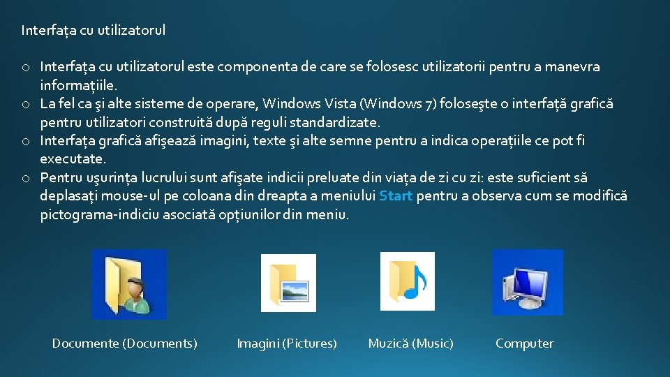 Interfața cu utilizatorul o Interfața cu utilizatorul este componenta de care se folosesc utilizatorii