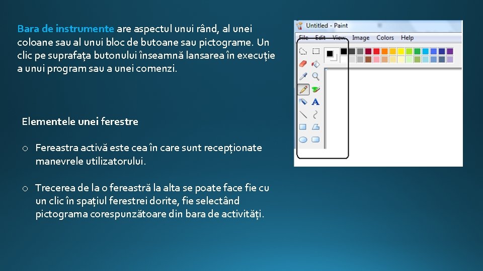 Bara de instrumente are aspectul unui rând, al unei coloane sau al unui bloc