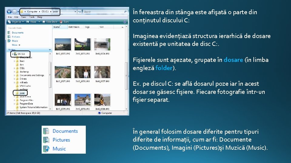 În fereastra din stânga este afişată o parte din conținutul discului C: Imaginea evidențiază