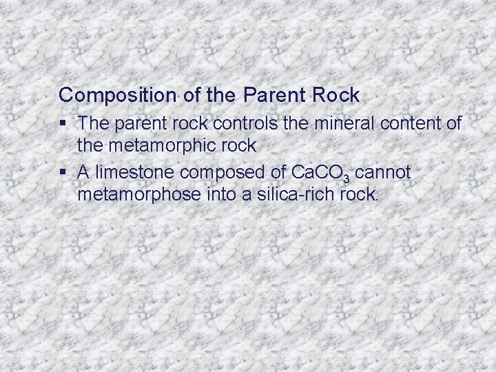 Composition of the Parent Rock § The parent rock controls the mineral content of