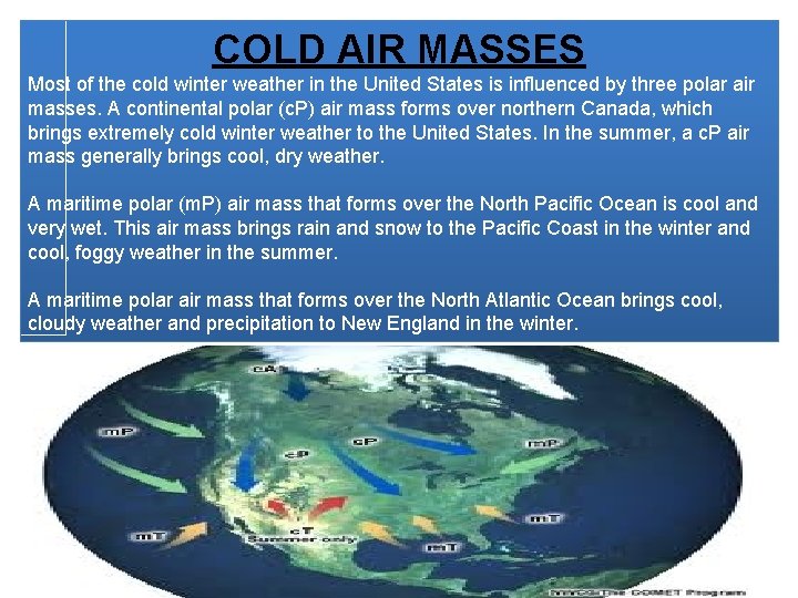 COLD AIR MASSES Most of the cold winter weather in the United States is