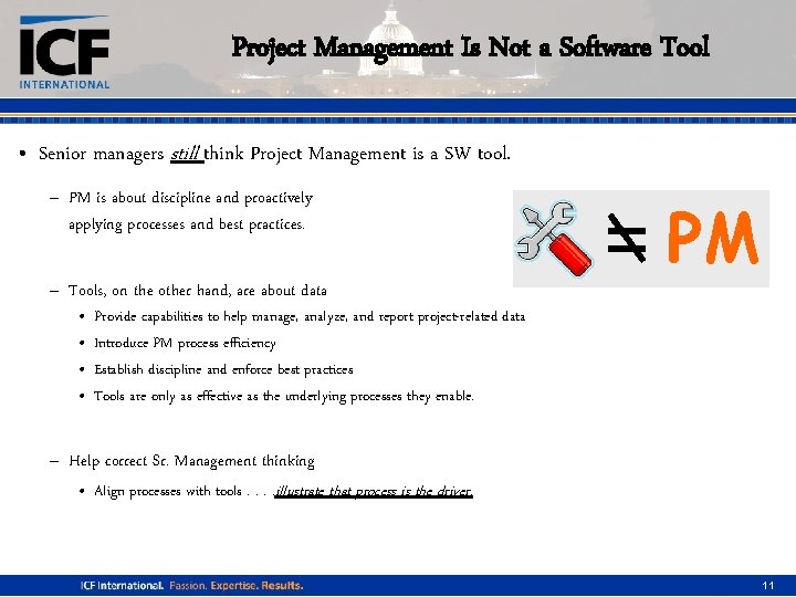 Project Management Is Not a Software Tool • Senior managers still think Project Management